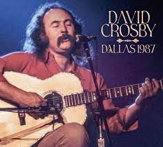 DAVID CROSBY 'Live in Dallas 1987' CD