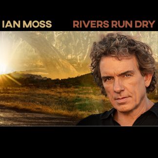 IAN MOSS 'Rivers Run Dry'
