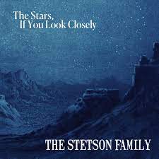THE STETSON FAMILY 'The Stars If You Look Closely' CD *22/4/24 Pre-order Now!
